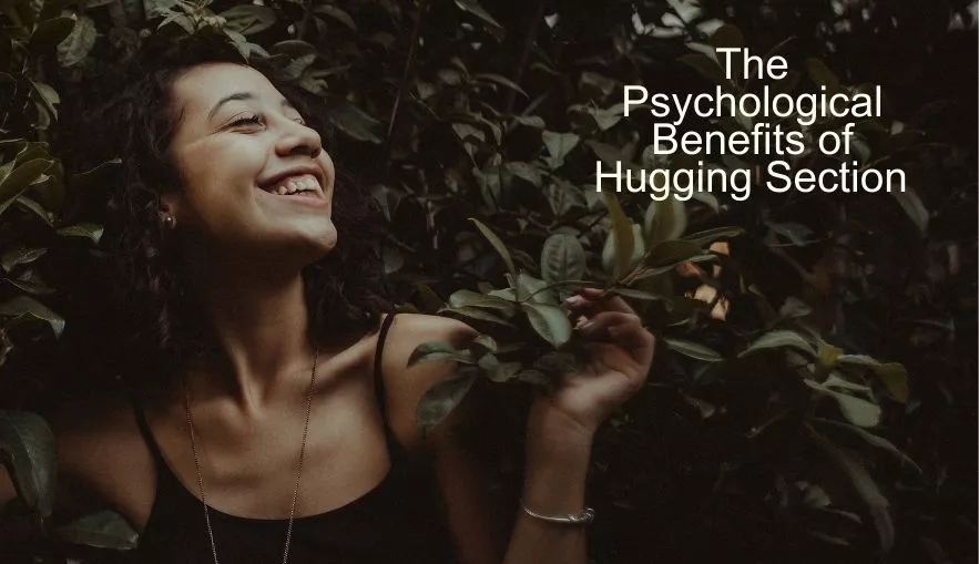 The Psychological Benefits of Hugging Section 